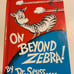 Dr Seuss On Beyond Zebra hardcover book.