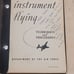 Vintage Air Force Instrument Flying Manual 51-36 June 1950 Soft Back