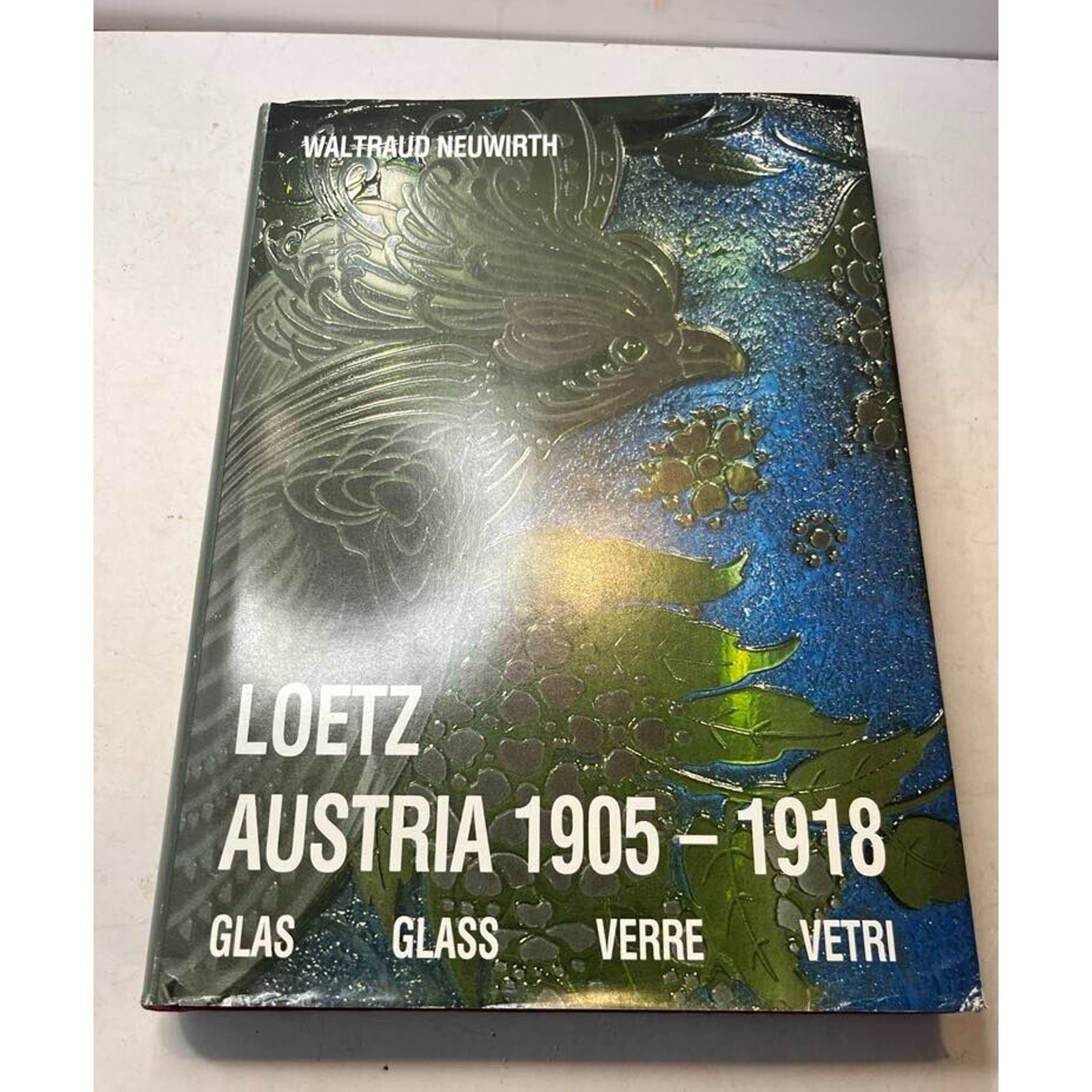 LOETZ AUSTRIA 1905-1918: GLAS = GLASS = VERRE = VETRI By Waltraud Neuwirth