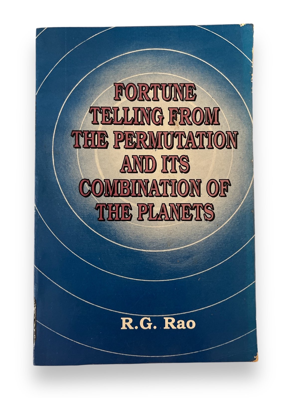 Fortune Telling from the Permutation and Its Combination of the Planets R.G. Rao