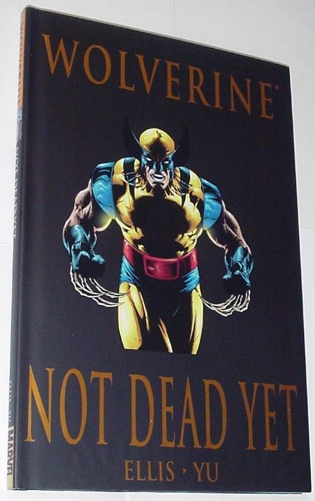 Wolverine Not Dead Yet HC NM 1stp Warren Ellis Leinil Francis Yu Marvel MCU XMen