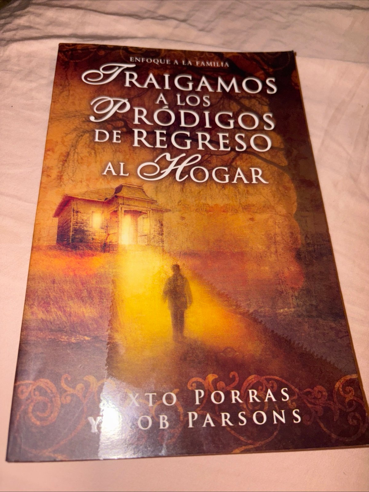 Traigamos a Los Prdigos de Regreso Al Hogar: Bringing Back Home the Prodigal...