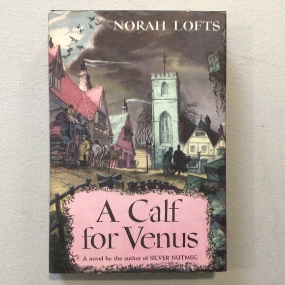 A Calf for Venus by Norah Lofts Vintage Hardcover Book