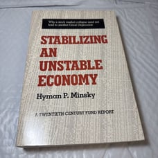 A Twentieth Century Fund Report Ser.: Stabilizing an Unstable Economy by...