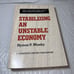 A Twentieth Century Fund Report Ser.: Stabilizing an Unstable Economy by...