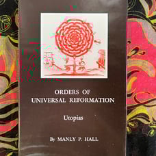 Orders of Universal Reformation : Utopias - Manly Palmer P Hall - occult