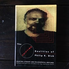The Shifting Realities of Philip K. Dick - First Edition