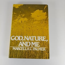 God, Nature, And Me By Marcella C. Palmer 1981 1st Edition Vantage Press HCDJ
