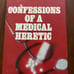 Confessions of a Medical Heretic, Book