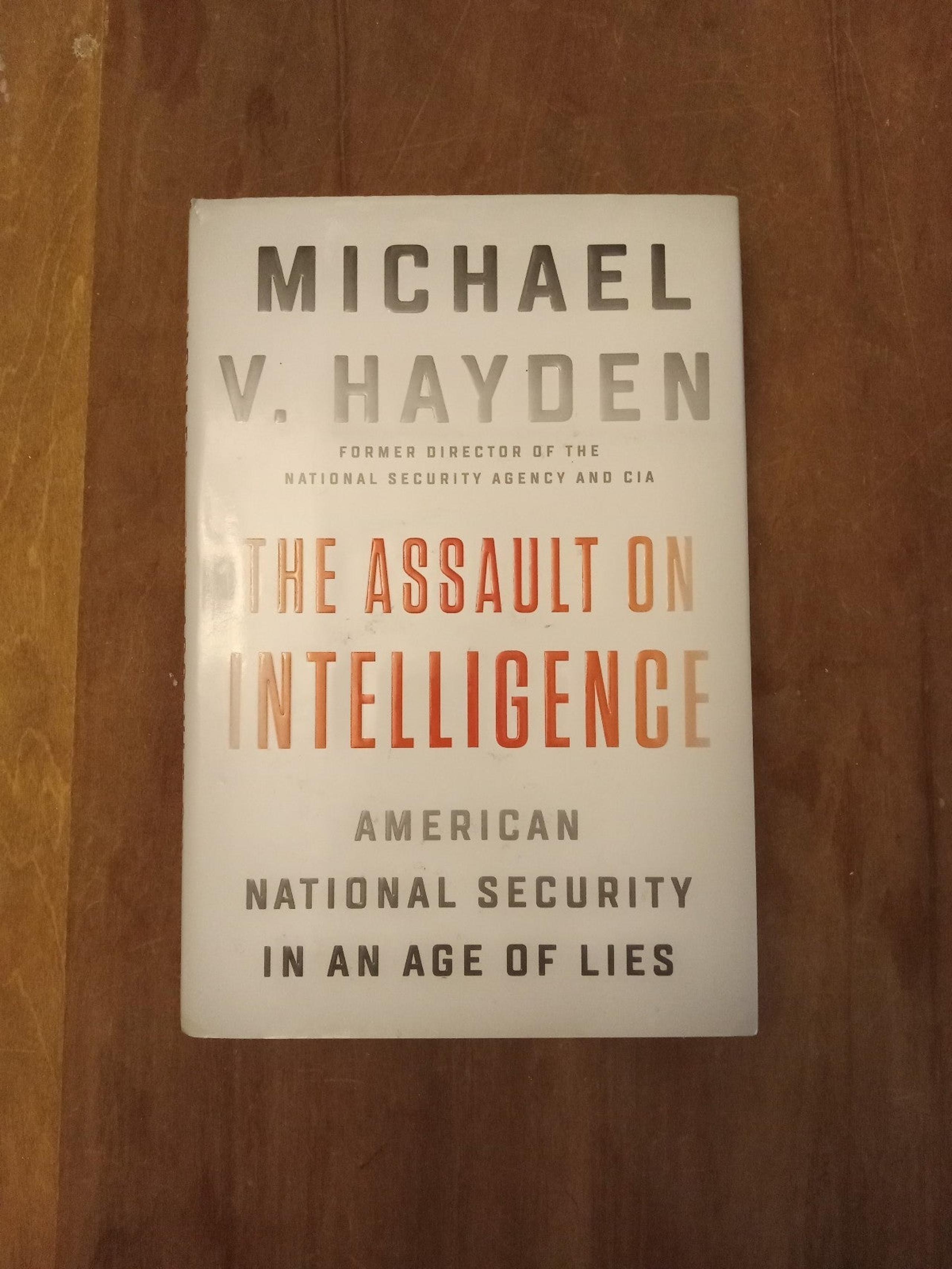 The Assault on Intelligence by Michael V Hayden non fiction adult hardcover book