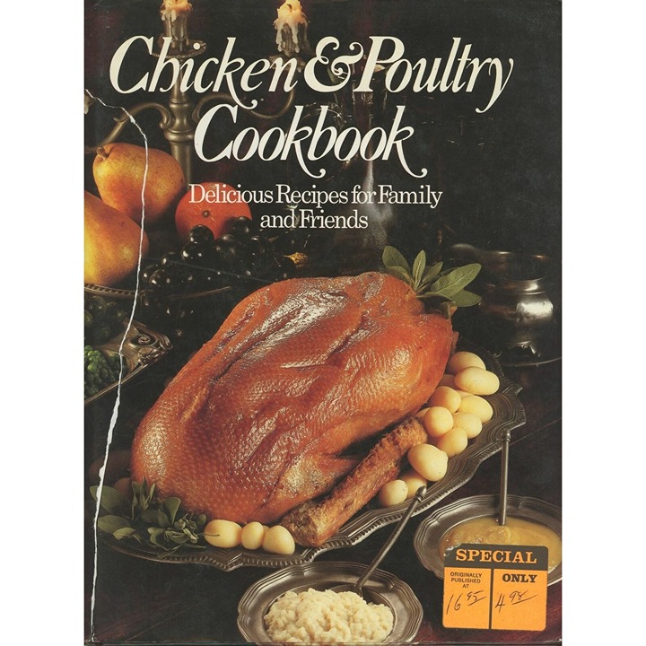 Chicken and Poultry Cookbook Delicious Recipes for Family and Friends Hardcover