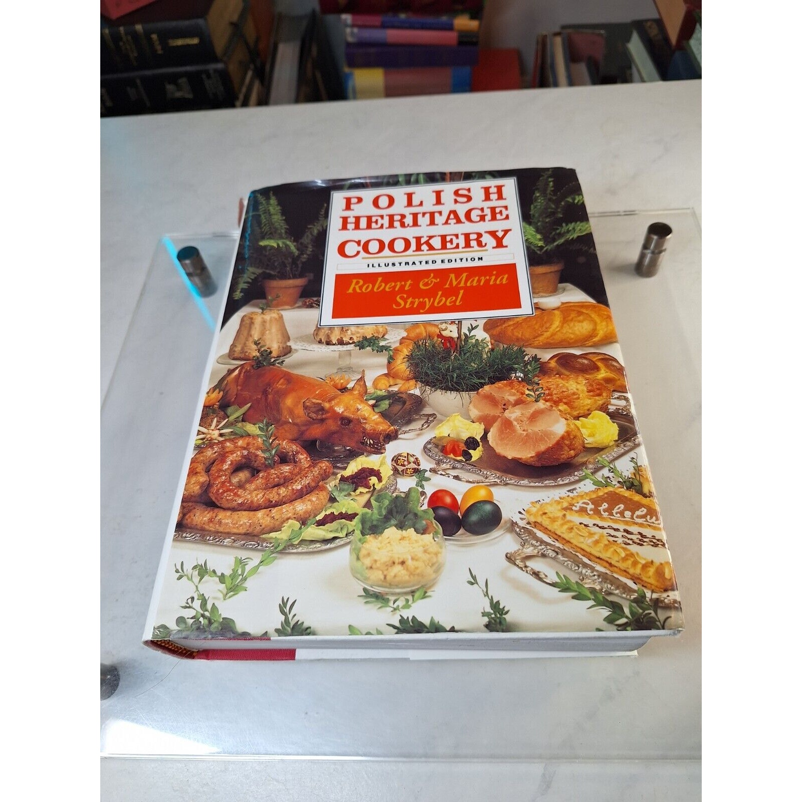 POLISH HERITAGE COOKERY: A HIPPOCRENE ORIGINAL COOKBOOK By Robert Strybel