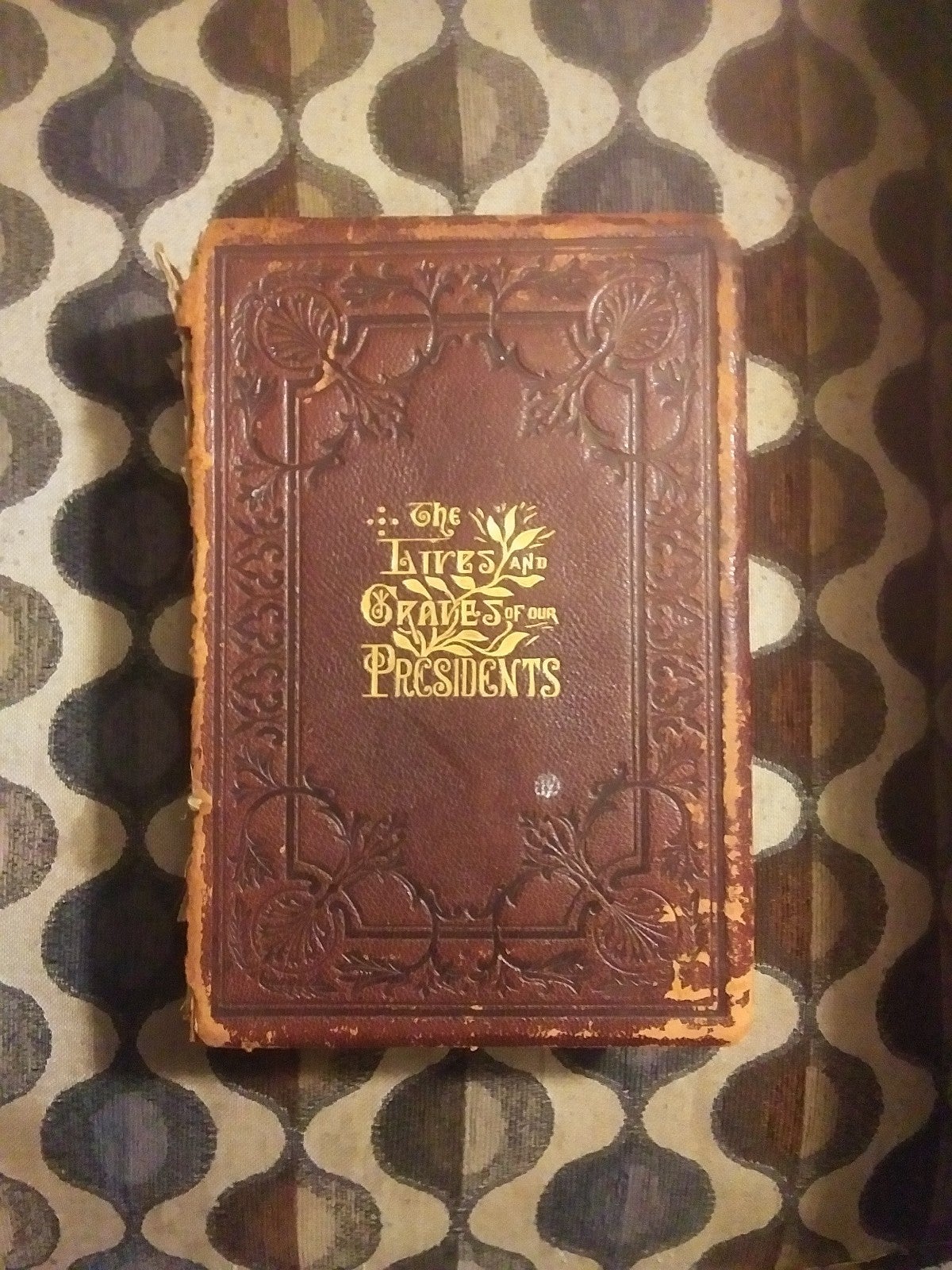 1884 The Lives and Graves of Our President's
