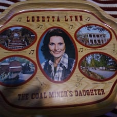 Loretta Lynn serving tray. Coal miner's daughter