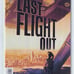 Last Flight Out #1 (2021) 1st Print Diego Sanches Cover