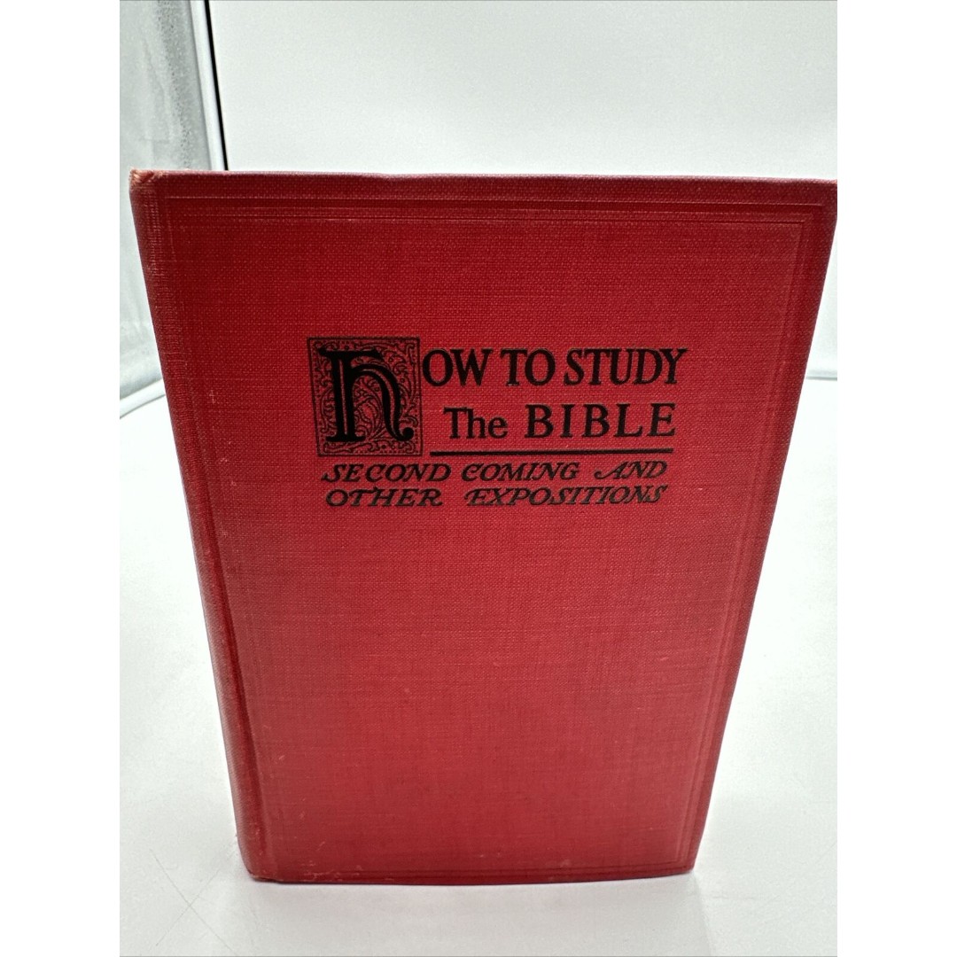 How to Study the Bible: The Second Coming and Other Expositions 1904 RARE