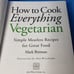 How to Cook Everything Vegetarian HBDJ Cookbook