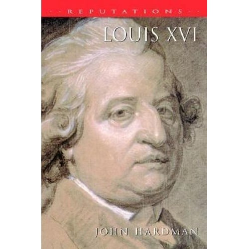 Louis XVI : The Silent King Hardcover John Hardman