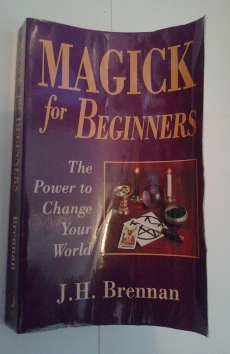 Magick for Beginners The Power to Change Your World SC JH Brennan Llewellyn 2002