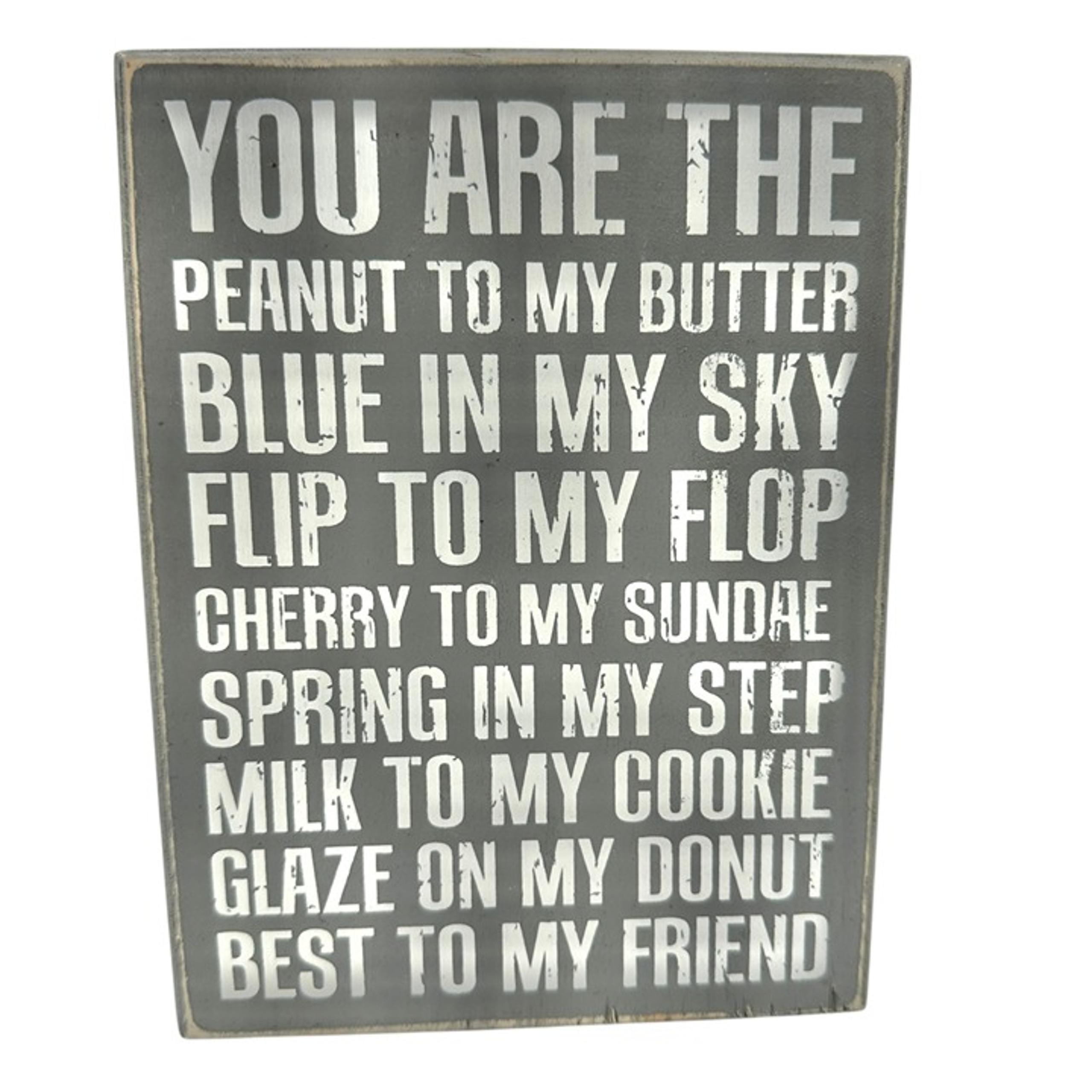 You Are The Peanut To My Butter Wooden Box Sign Primitives By Kathy 8" X 6" 7449