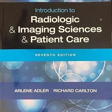 Introduction to Radiologic and Imaging Sciences and Patient Care 7th Edition
