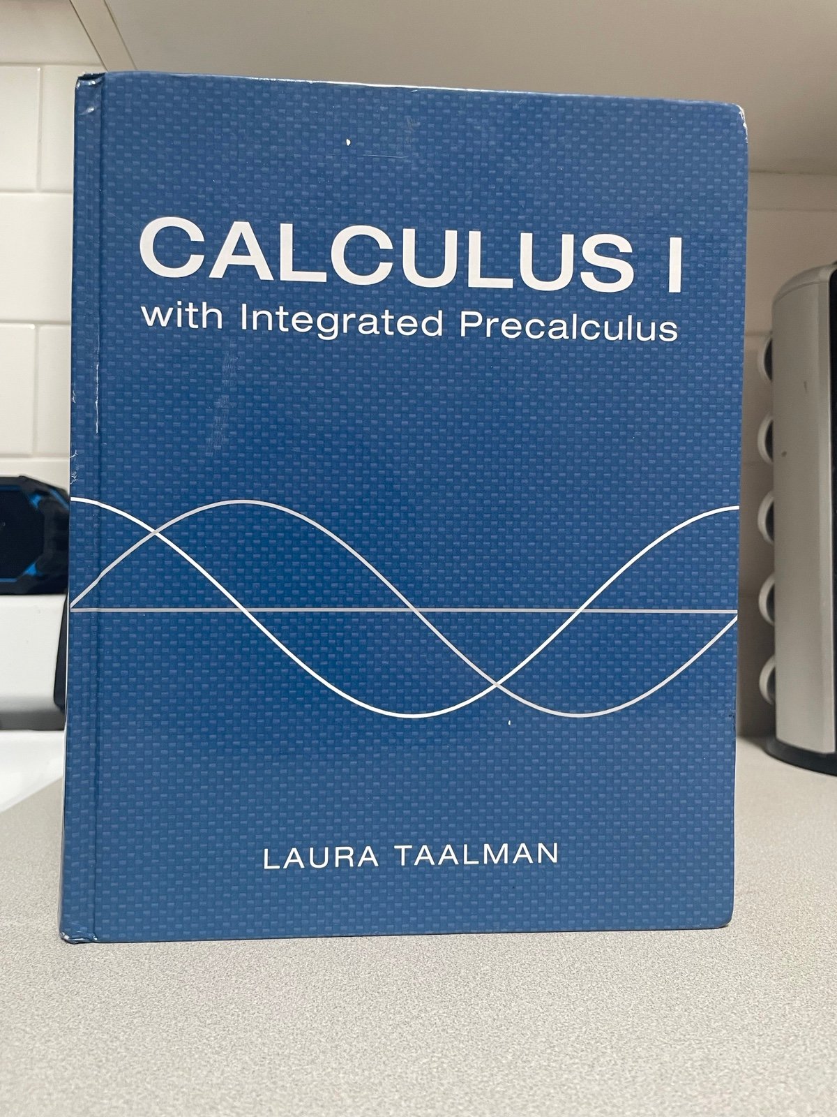 Calculus 1 with integrated Precalculus by Laura Taalman Text Book Hardcover