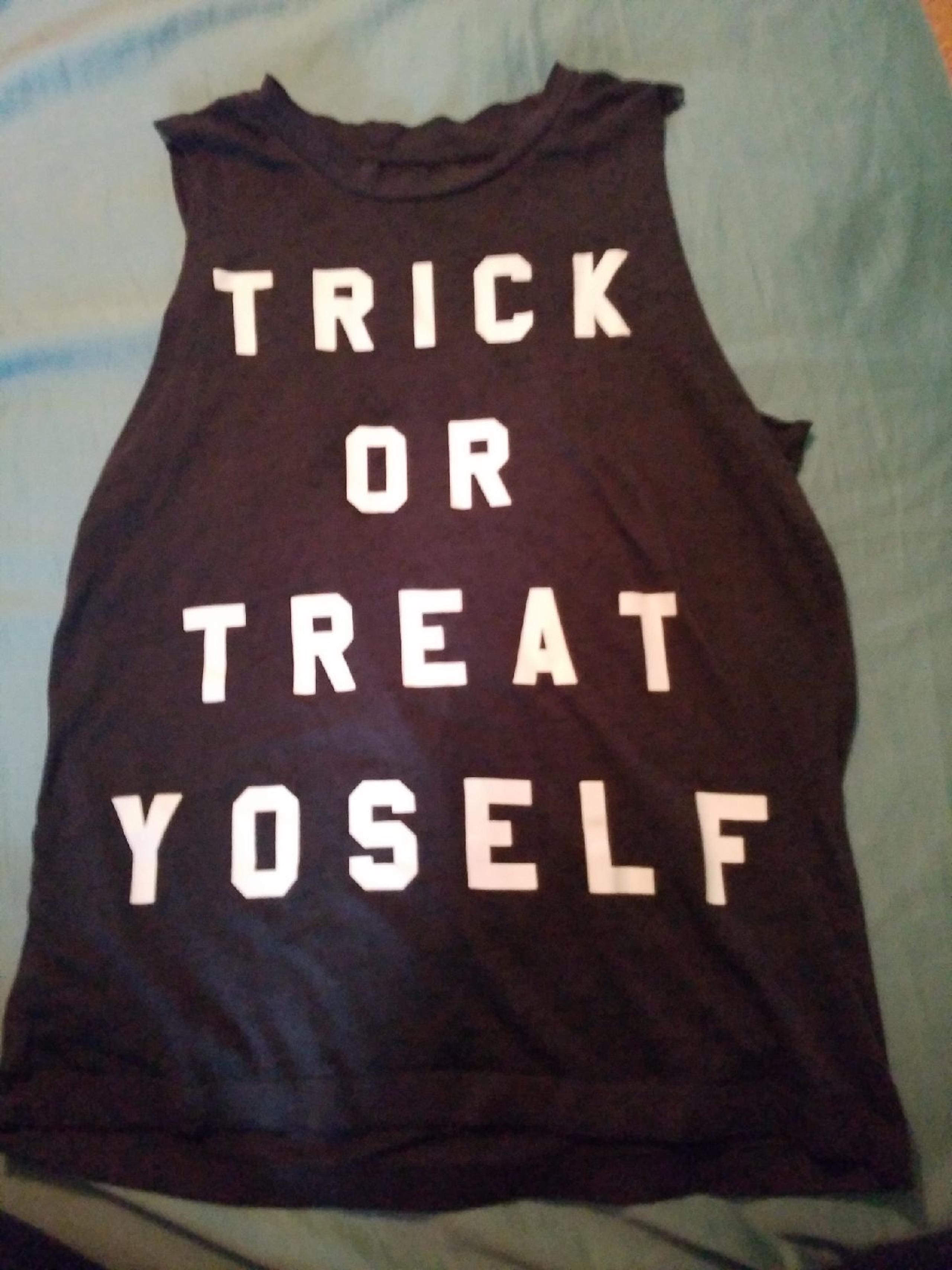 trick or treat yo self
