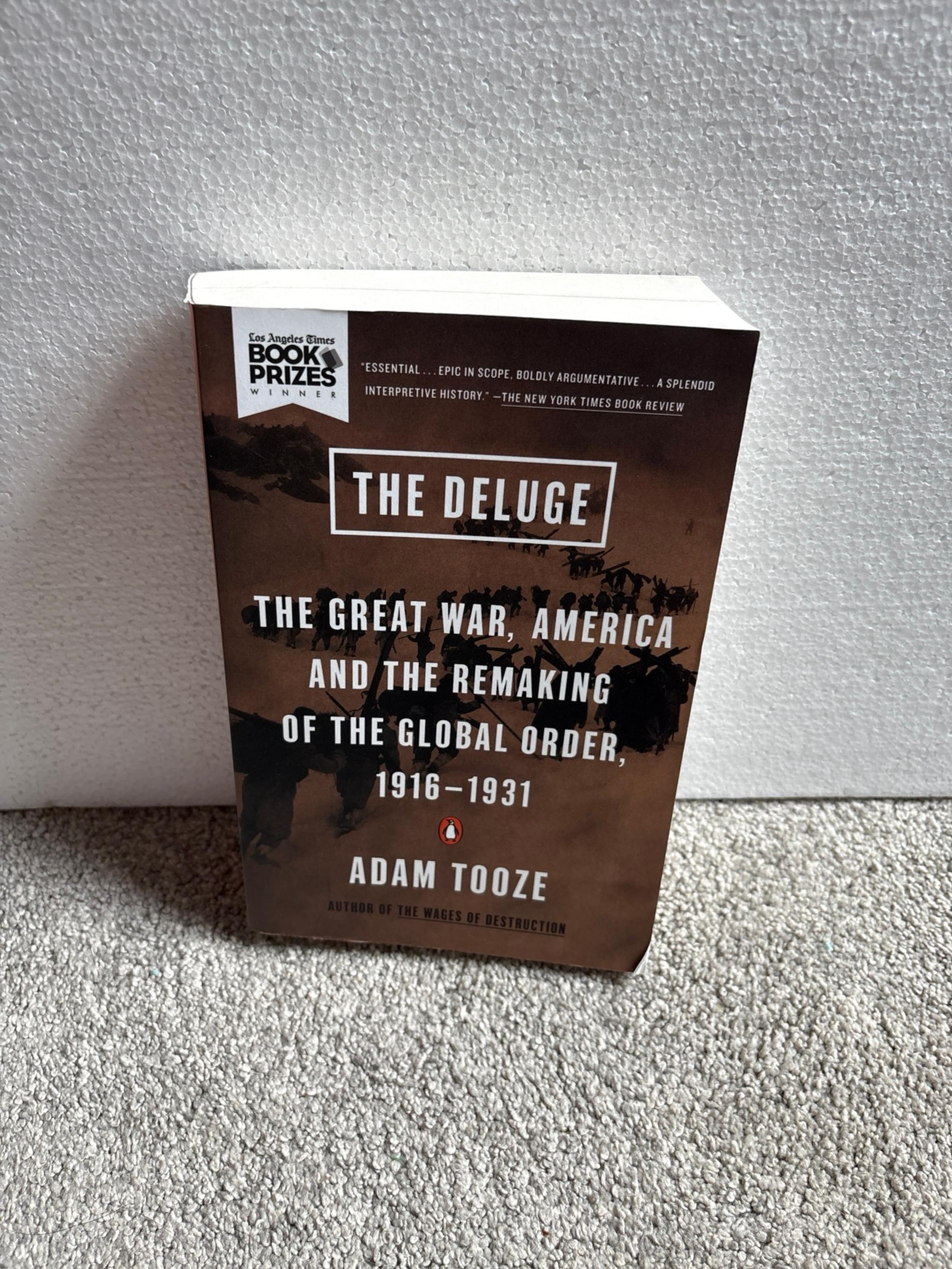 The Deluge: The Great War, America, and the Remaking of the Global Order