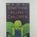 4 Book Lot Something Is Killing The Children