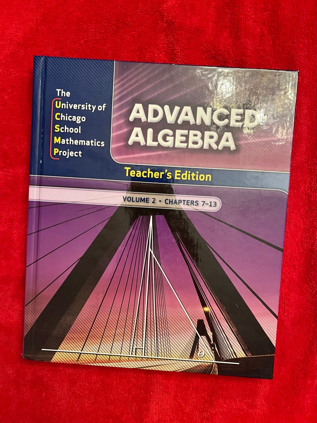UCSMP Advanced Algebra Volume 2 Teacher’s Edition Chapters 7-13