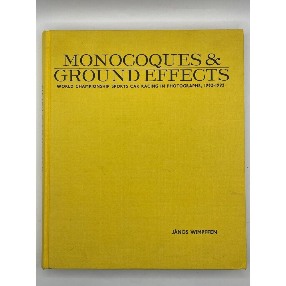 Monocoques & Ground Effects World Championship Sports Car Racing 1982-1992
