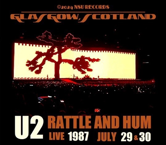 U2 Rattle and Hum in Glasgow, Scotland 1987 July 29 & 30th, LTD 4CD