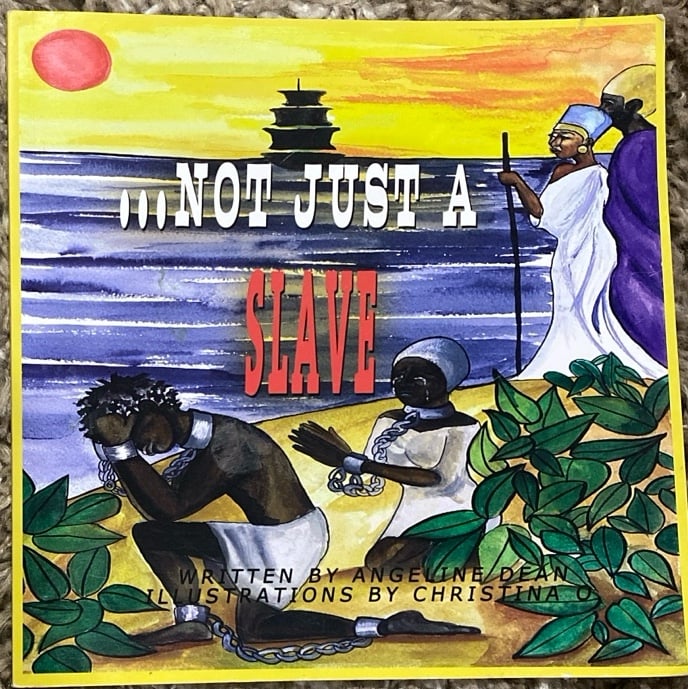 ... not just a SLAVE by Angeline Dean. Inscribed by Author On Inside Cover.