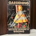 12x18” Aluminum Sign - Gardening Because Murder Is Wrong