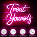 Neon Sign | Treat Yourself | Perfect for Background of Live Shows!