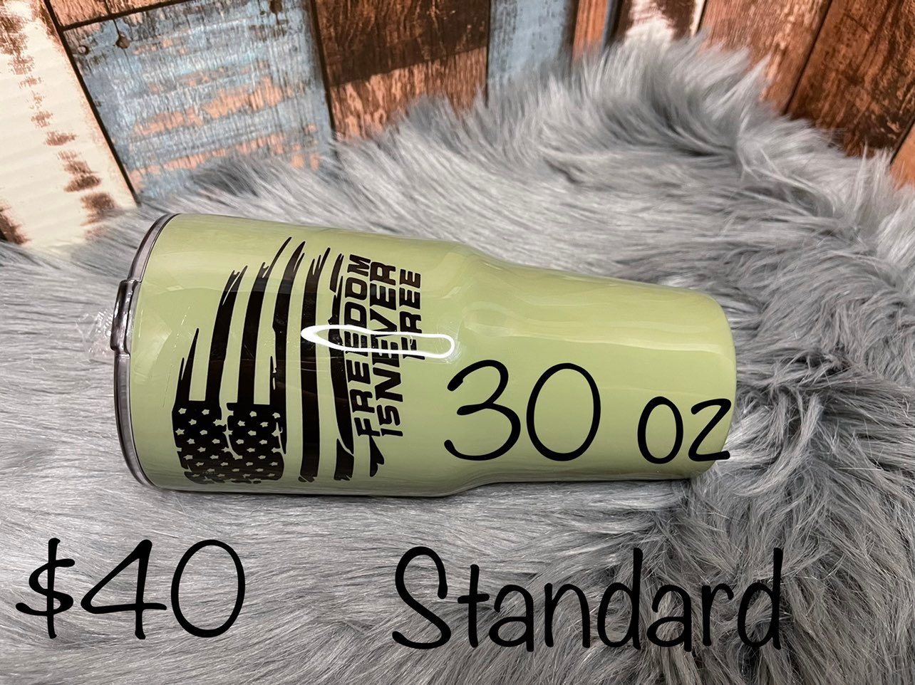 30 oz Freedom is never free Tumbler