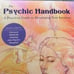 THE PSYCHIC HANDBOOK- PRACTICAL GUIDE TO DEVELOPING YOUR INTUITION