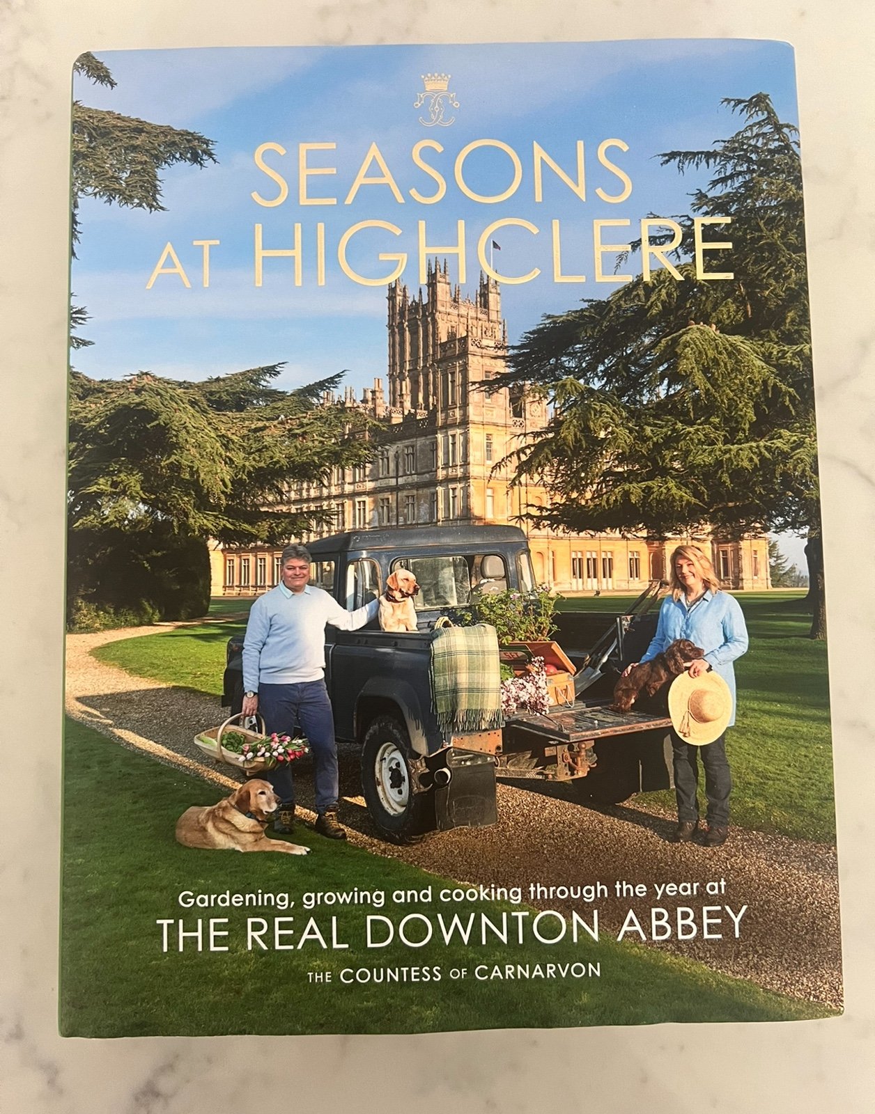 Seasons at Highclere: The Real Downtown Abbey Gardening, Growing Cooking Hardcov