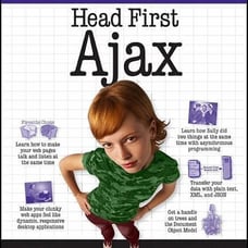 Head First Ser.: Head First Ajax : A Brain-Friendly Guide by Rebecca Riordan...