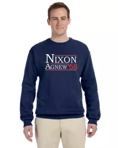 Nixon 1968 Unisex Pullover Political, Funny, Nostalgic