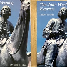 The John Wesley Express and Leader’s Guide by Dr Tom C Fuller 2009