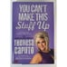 You Can't Make This Stuff Up -Dual Signed Theresa & Larry Caputo 1st Ed,DC VG+