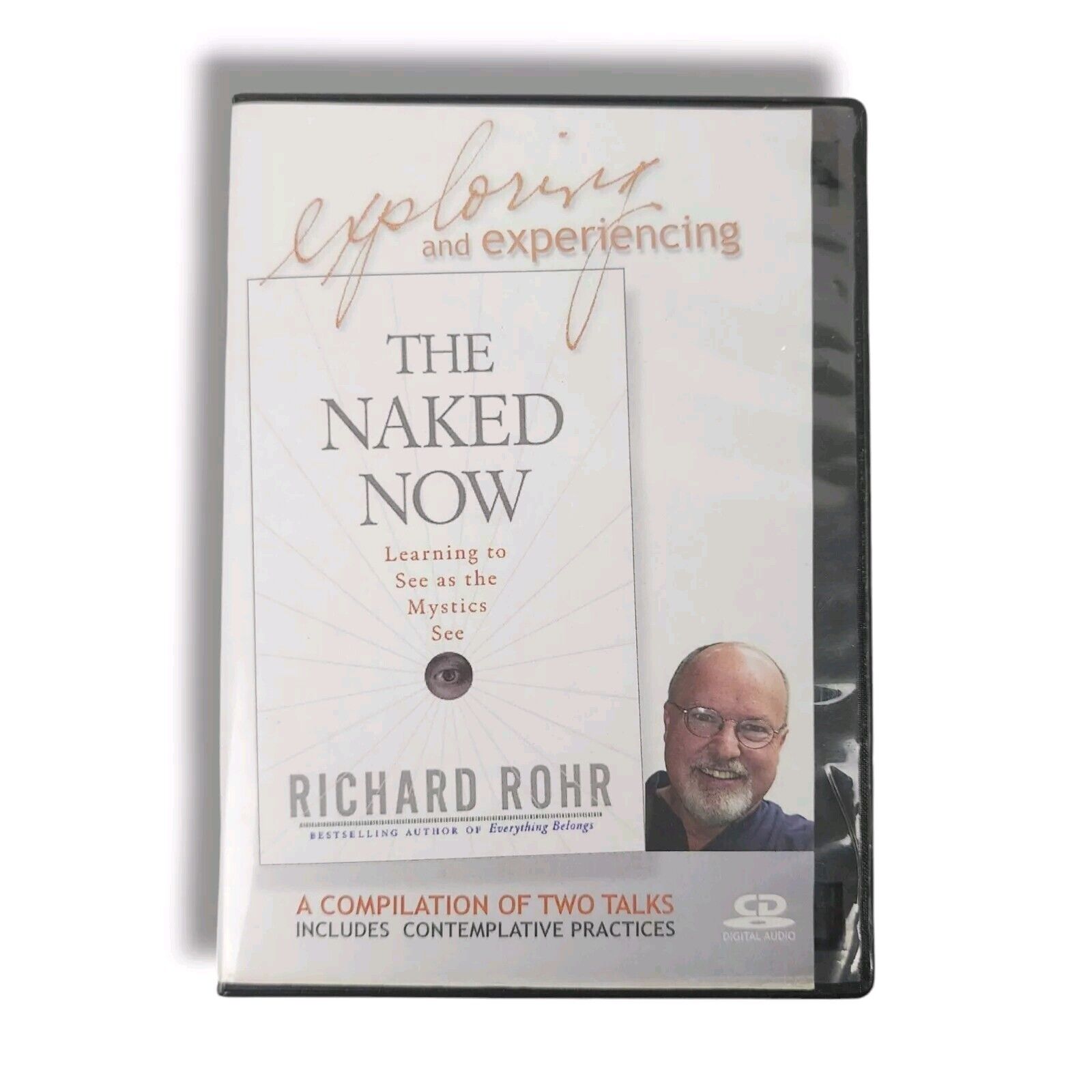 Exploring & Experiencing the Naked Now Richard Rohr 2 Talks Mystics Guide CD