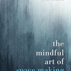 The Mindful Art of Space Making: How to Declutter When You're Overwhelmed NEW