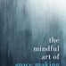 The Mindful Art of Space Making: How to Declutter When You're Overwhelmed NEW