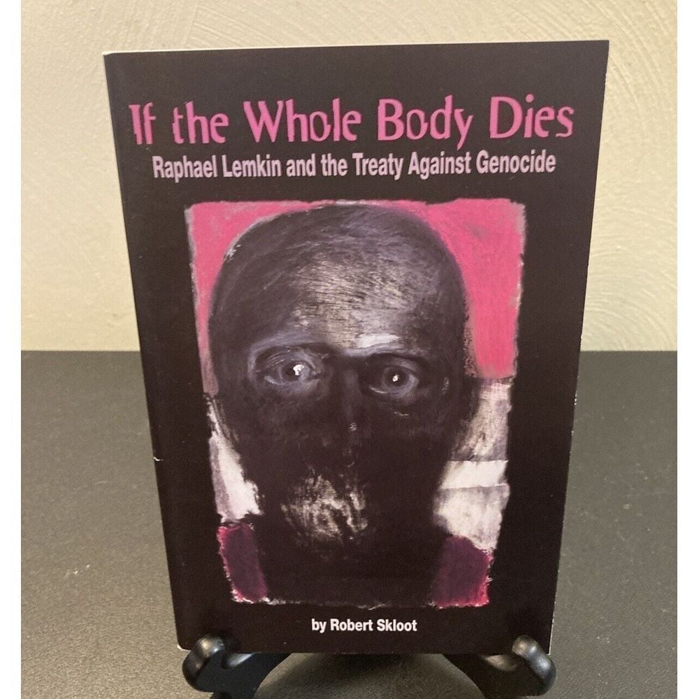 If The Whole Body Dies Raphael Lemkin Treaty Against Genocide Play Book Skloot