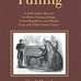 The Art of Tuning: A Self-Guided Manual for Piano Tuning, Design, Action