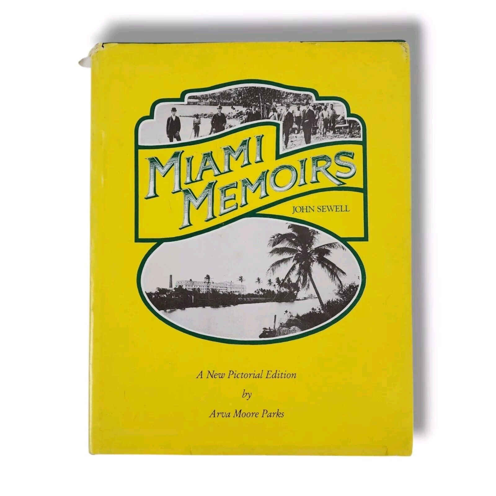 Miami Memoirs John Sewell A New Pictorial Edition SIGNED by Arva Moore Parks FF1