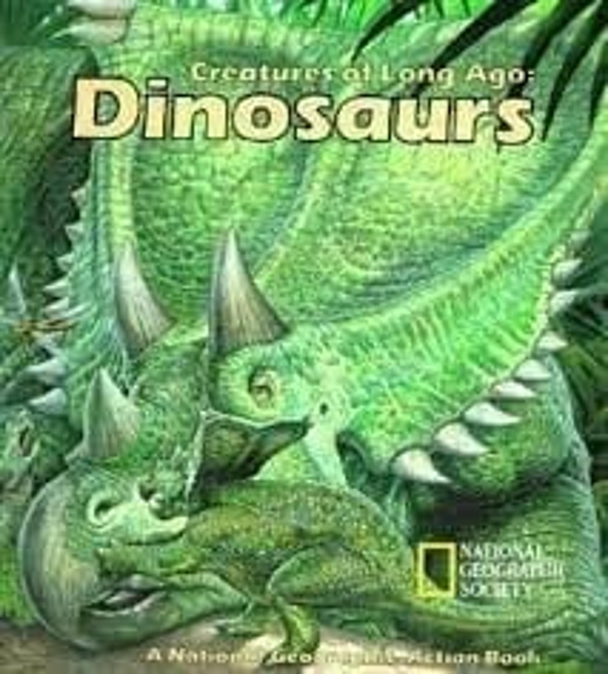 National Geographic Society Creatures of Long Ago: Dinosaurs pop up book