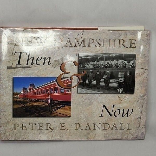 New Hampshire Then and Now Photos Essay Peter Randall 2006 Signed HC